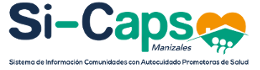 Si-Caps Manizales — Sistema de Información Comunidades con Autocuidado Promotoras de Salud